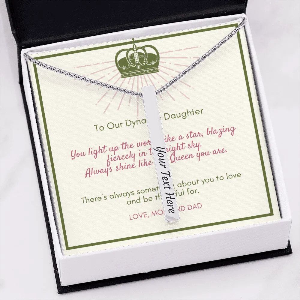 Always shine like the Queen you are-Vertical Stick Name Necklace for Daughter