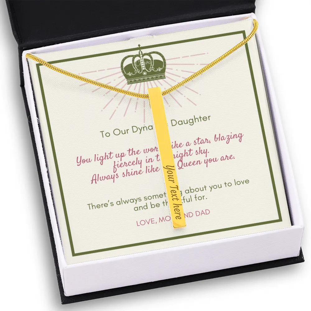 Always shine like the Queen you are-Vertical Stick Name Necklace for Daughter