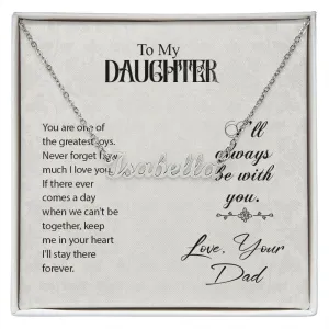 Daughter Name Necklace, From Dad-Always with you