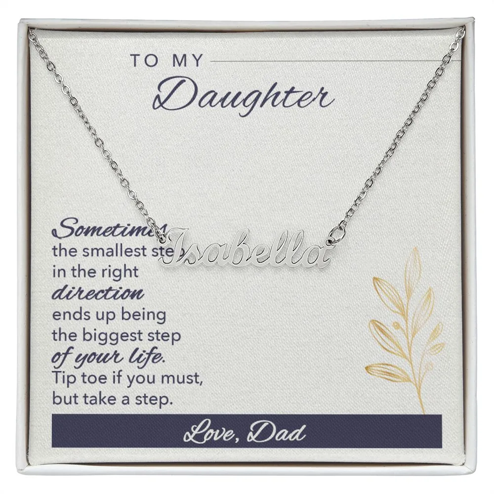 Daughter Name Necklace, From Dad-Tip toe if you must