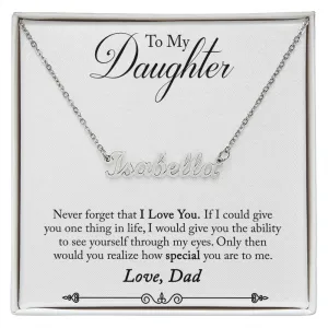 Daughter Name Necklace, From Dad-You are special to me