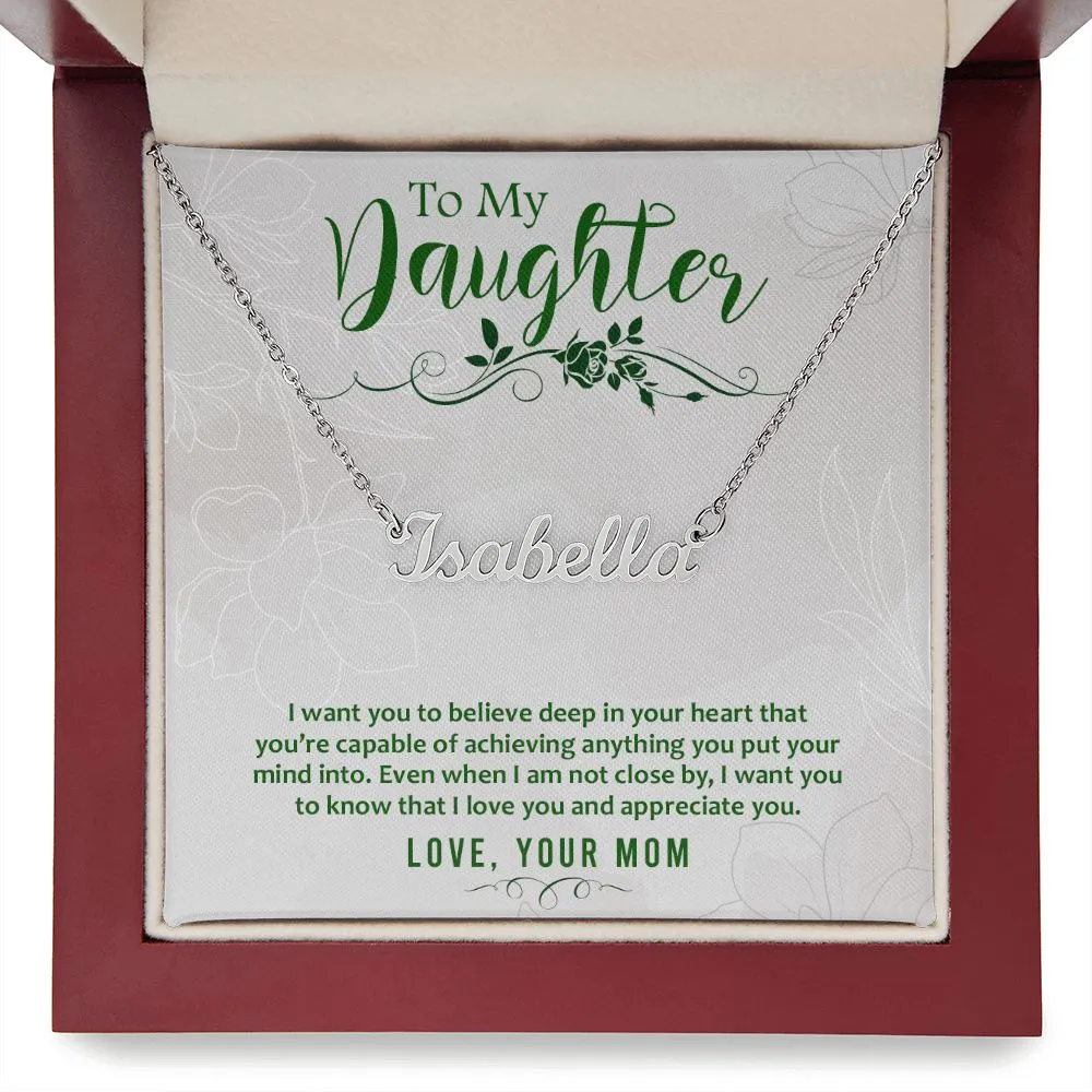 Daughter Name Necklace, From Mom-Believe in your heart