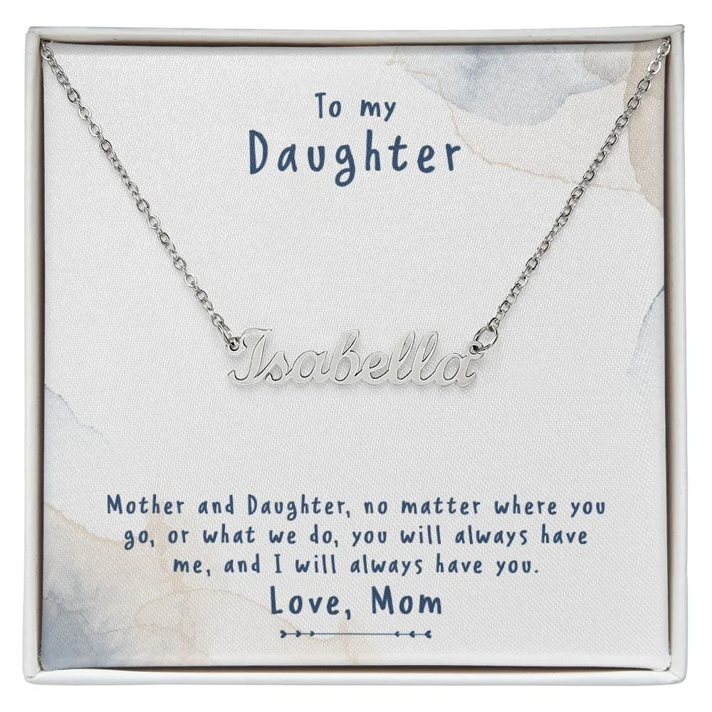 Daughter Name Necklace, From Mom-I will always have you