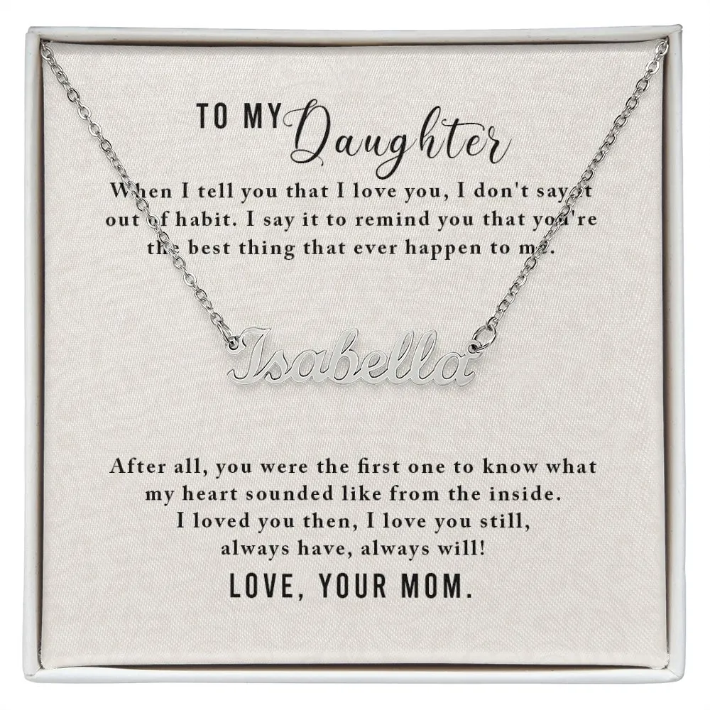 Daughter Name Necklace, From Mom-Love you still
