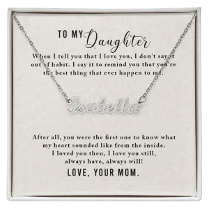 Daughter Name Necklace, From Mom-Love you still