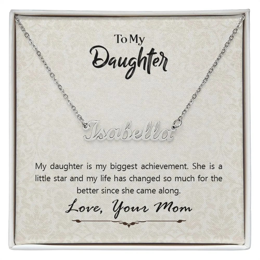Daughter Name Necklace, From Mom-My biggest achievement