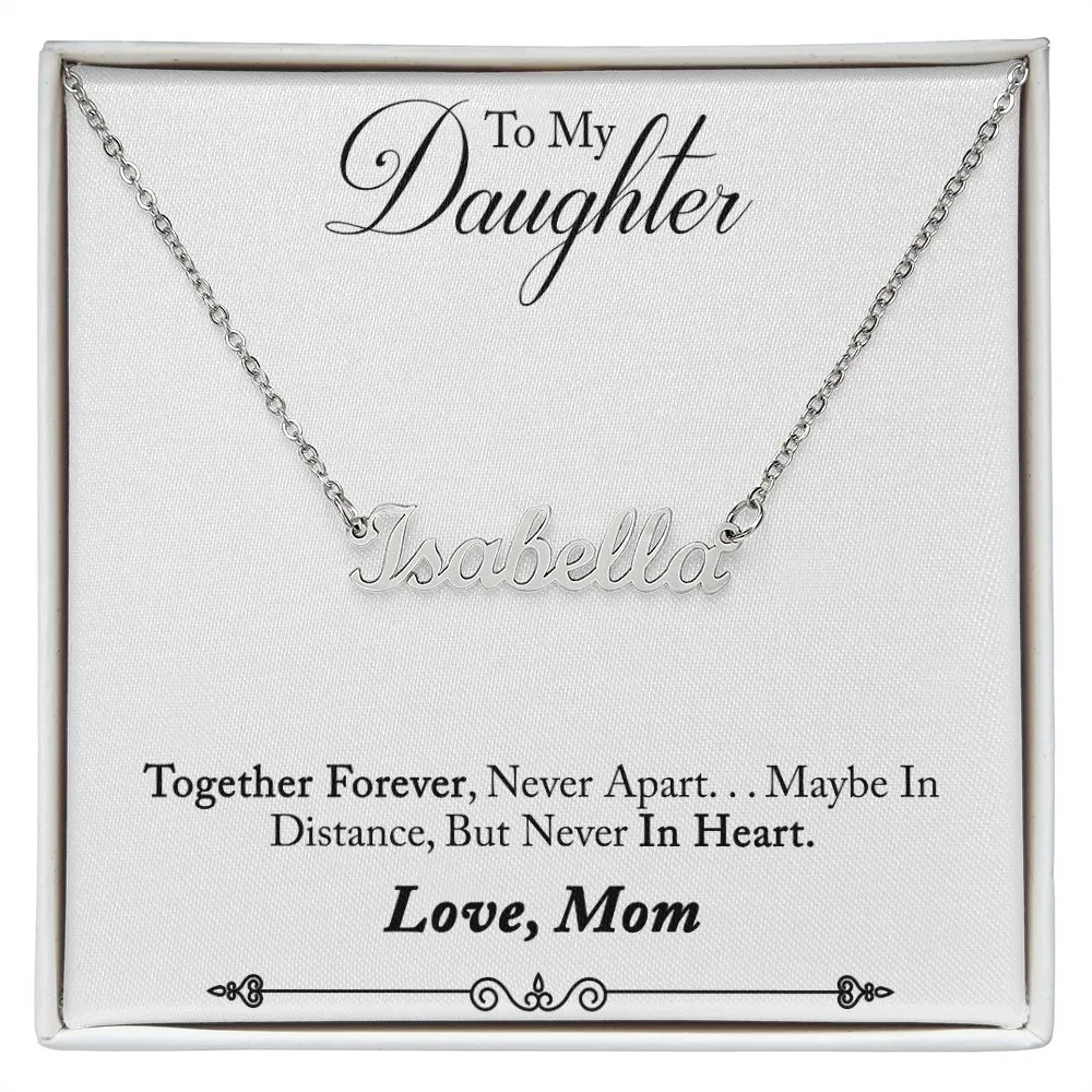 Daughter Name Necklace, From Mom-Together forever, never apart