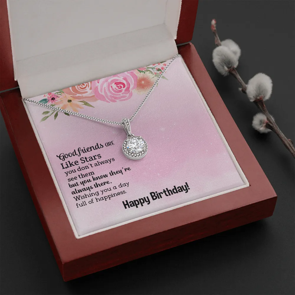 Happy Birthday - Good Friends Always There (Extremely High Demand) - Eternal Hope Necklace