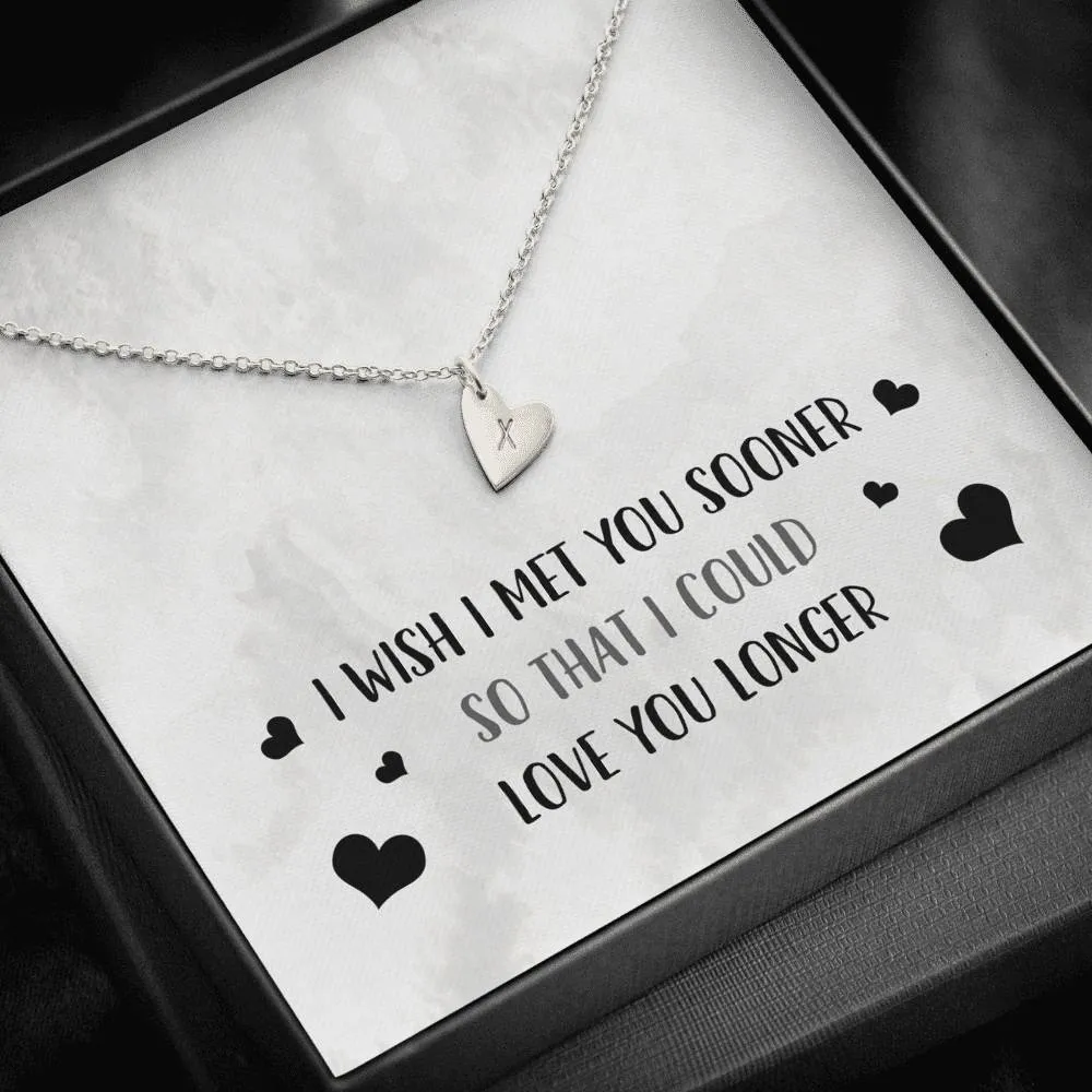 I Wish I Met You Sooner Heart Charm Necklace