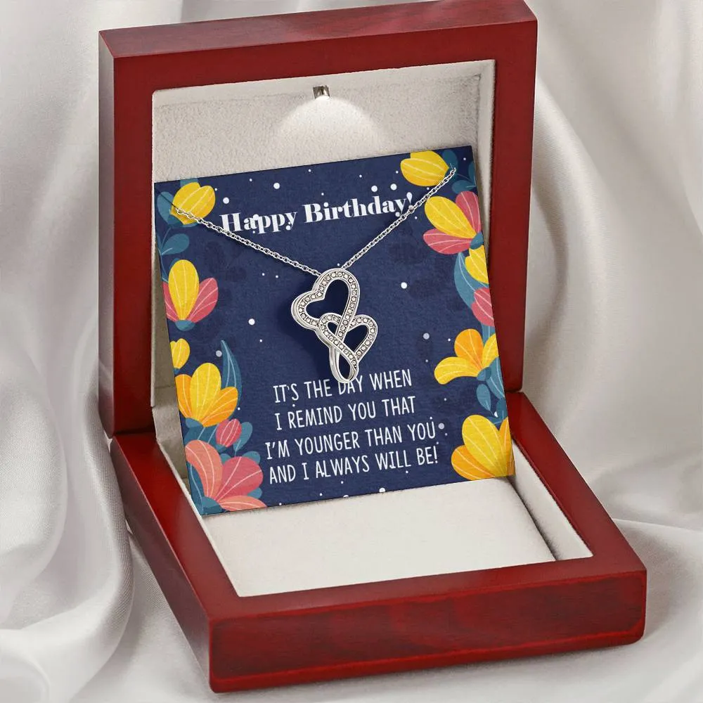 I'm younger than you-Double Hearts Birthday Necklace