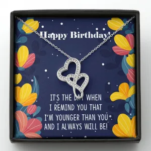 I'm younger than you-Double Hearts Birthday Necklace