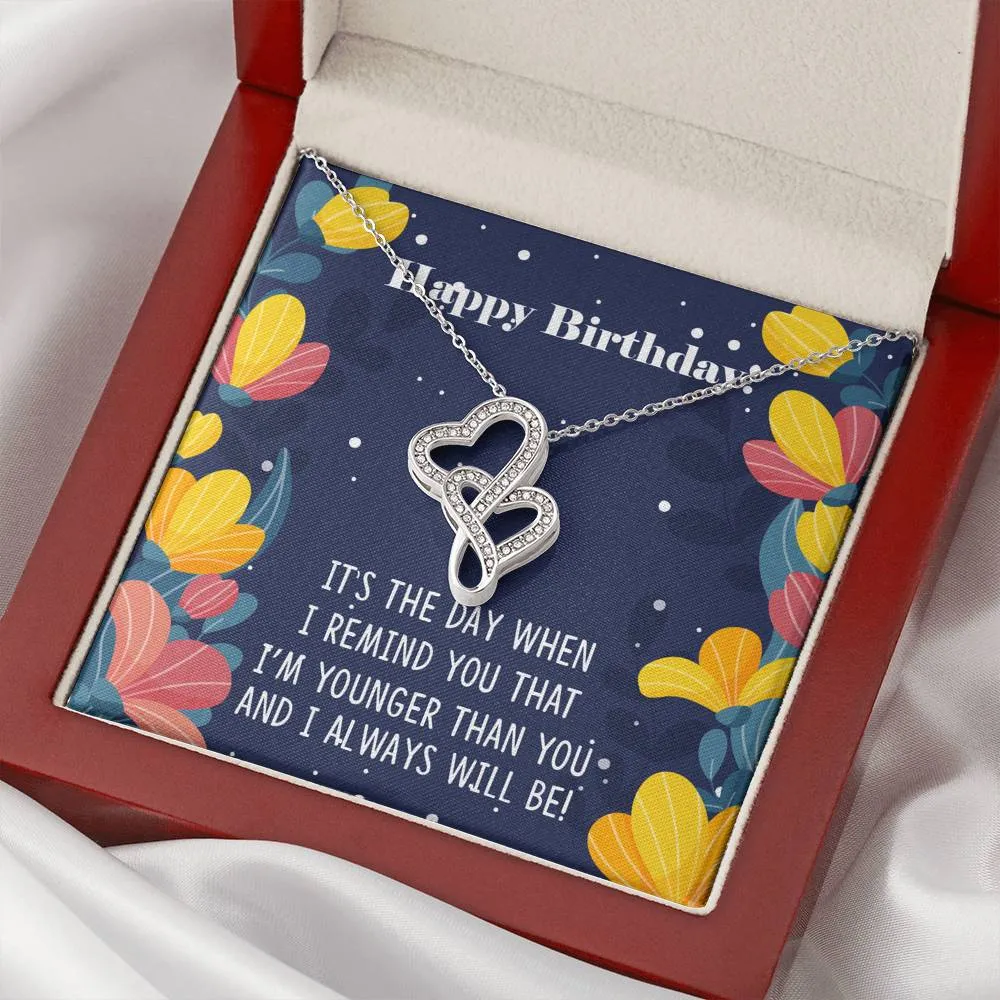 I'm younger than you-Double Hearts Birthday Necklace