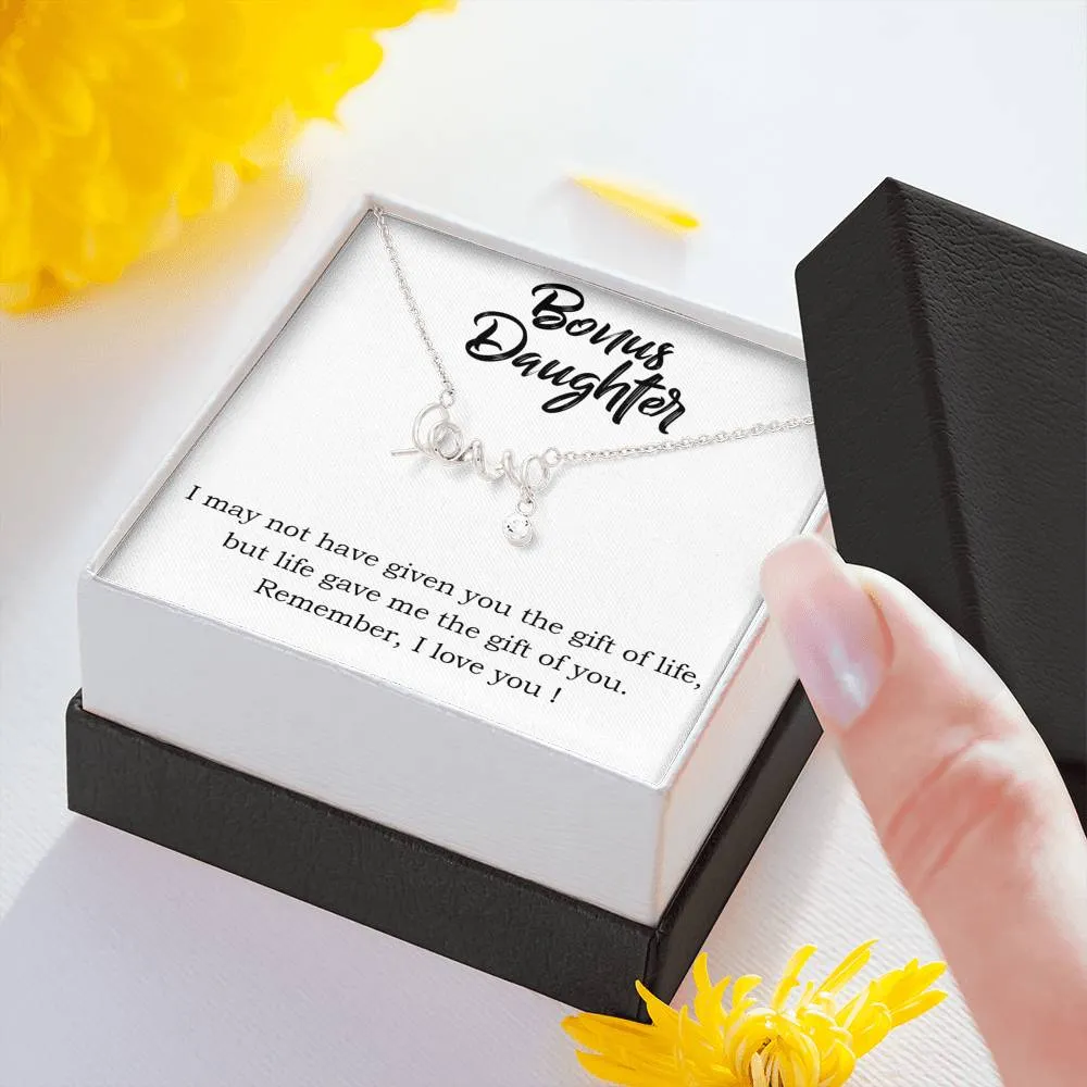 Life gave me the gift of you-Scripted Love Necklace for Bonus Daughter