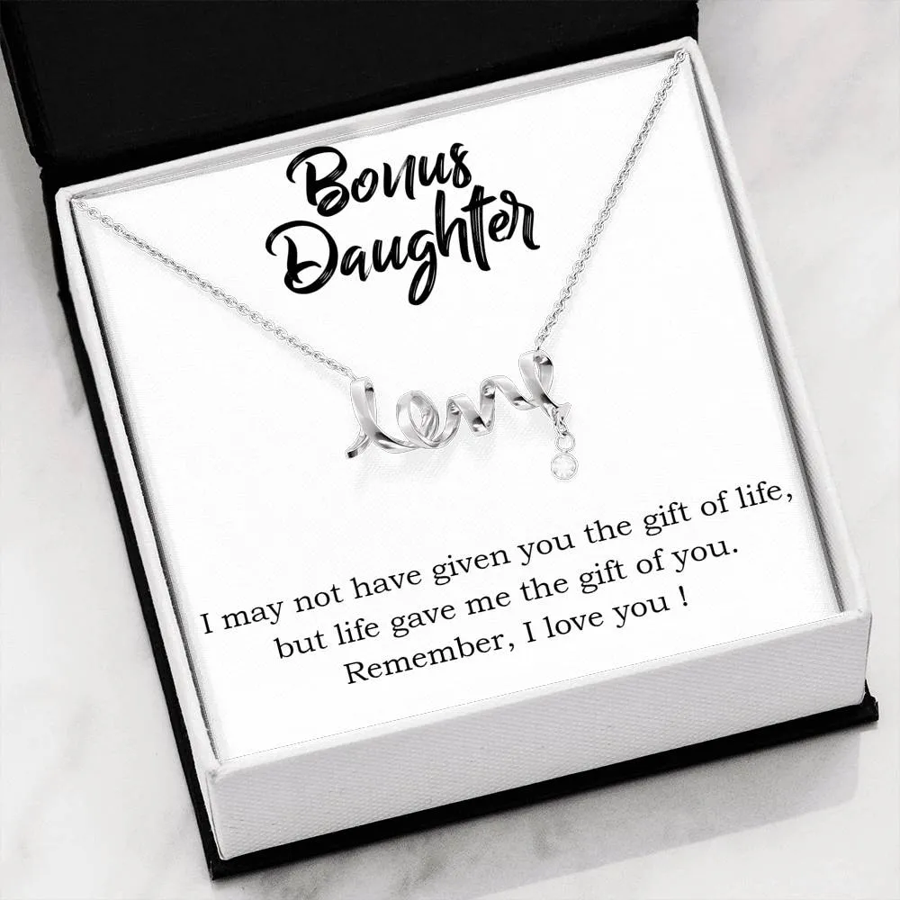 Life gave me the gift of you-Scripted Love Necklace for Bonus Daughter