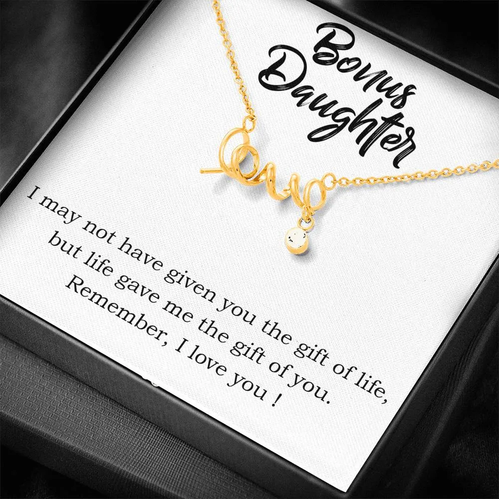 Life gave me the gift of you-Scripted Love Necklace for Bonus Daughter
