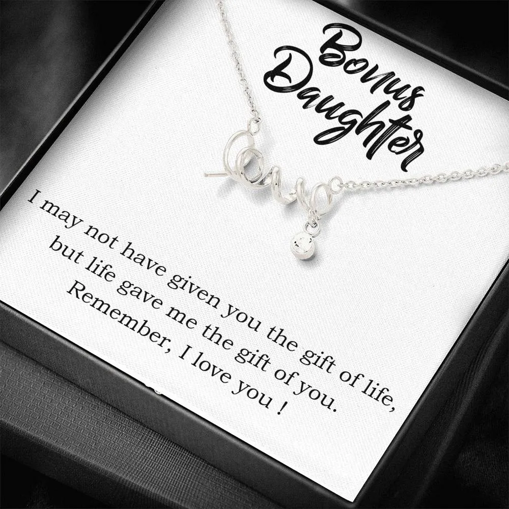 Life gave me the gift of you-Scripted Love Necklace for Bonus Daughter