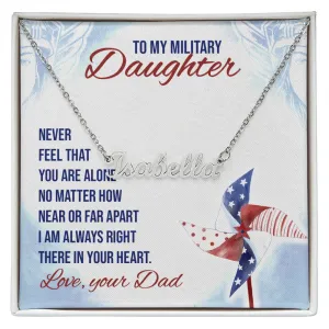 Military Daughter Name Necklace, From Dad-Never feel alone