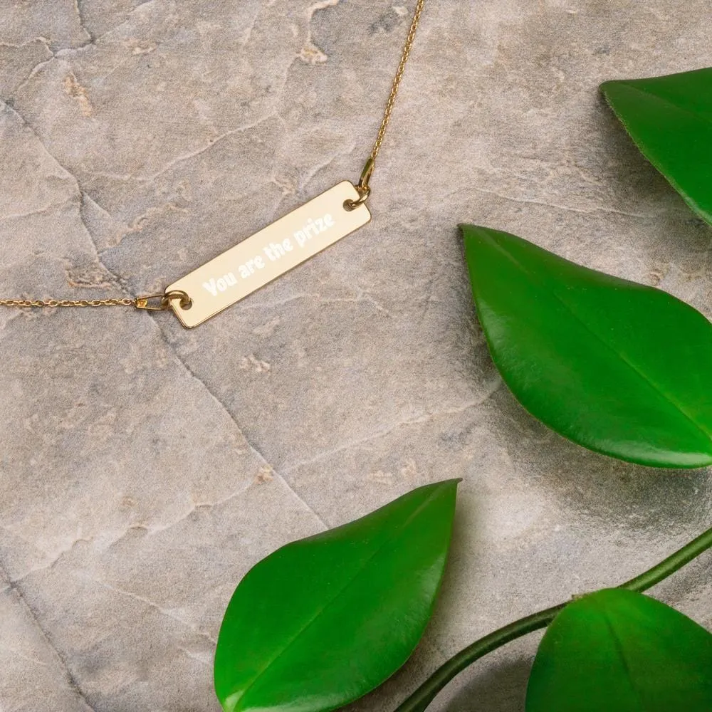 "You are the prize" Engraved Bar Chain Necklace (Available in different coatings)