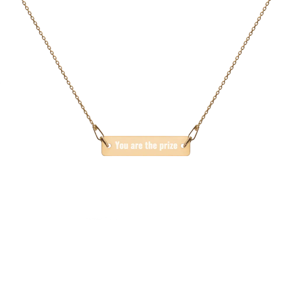 "You are the prize" Engraved Bar Chain Necklace (Available in different coatings)