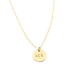 Sis Necklace - Dainty 14k Gold Filled Stamped Sis Disc - Sister Necklace - Gift for Her