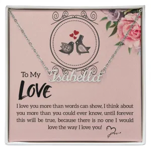 Sweetheart Name Necklace-I love you more