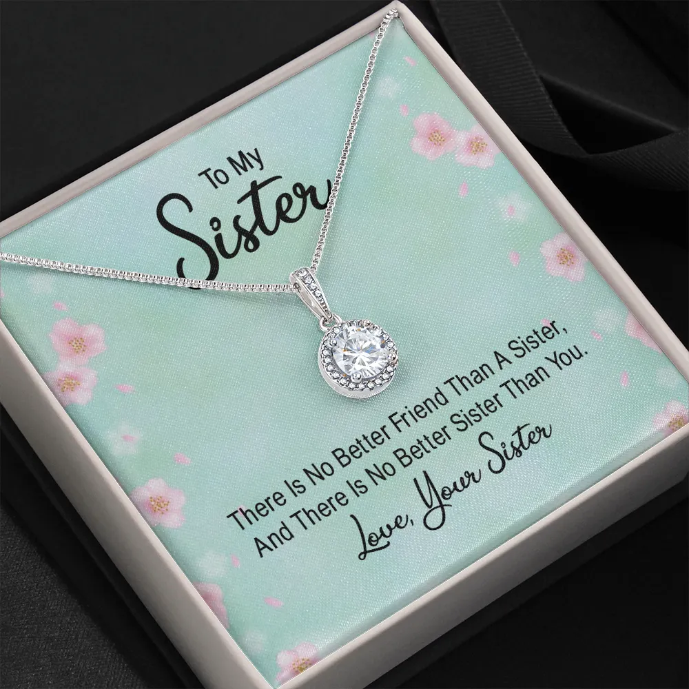 There is no better friend-Eternal Hope Necklace for Sister From Sister