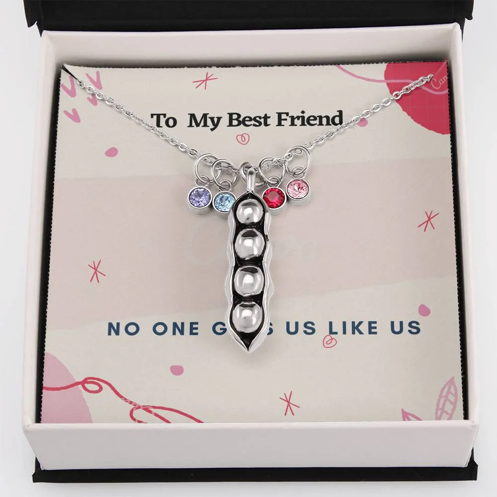 To Best Friend, No one gets us like us-Pea pod
