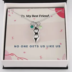 To Best Friend, No one gets us like us-Pea pod