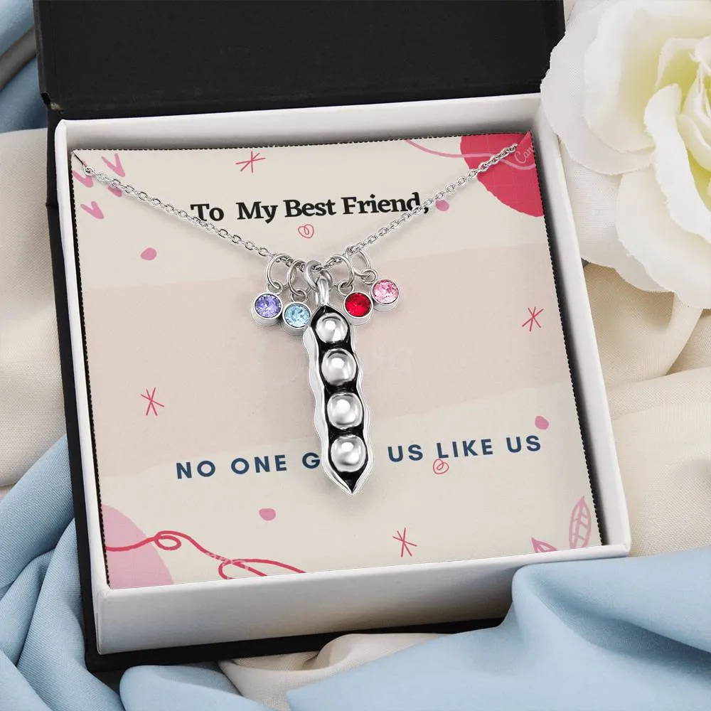 To Best Friend, No one gets us like us-Pea pod