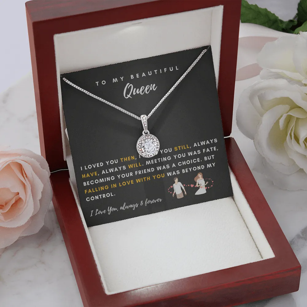 To My Beautiful Queen - I Was Right When I Gave My Heart To You! (2) (Extremely High Demand) - Eternal Hope Necklace