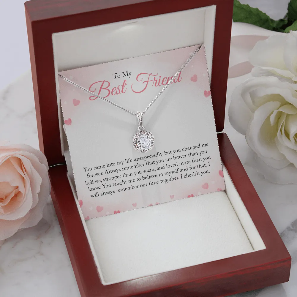 To My Bestfriend, You Came Into My Life Unexpectedly (Extremely High Demand) - Eternal Hope Necklace