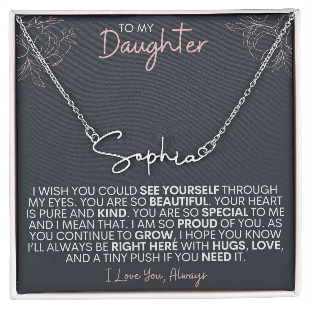 To My Daughter - You are so special to me - Custom Signature Name Necklace