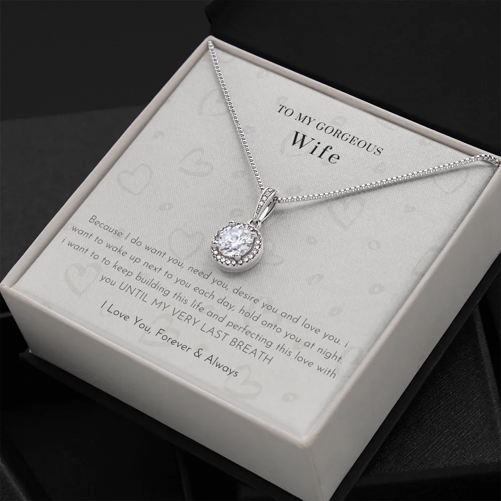 To My Gorgeous Wife - I Feel Even More Love Than I've Ever Felt Before (2) (Extremely High Demand) - Eternal Hope Necklace