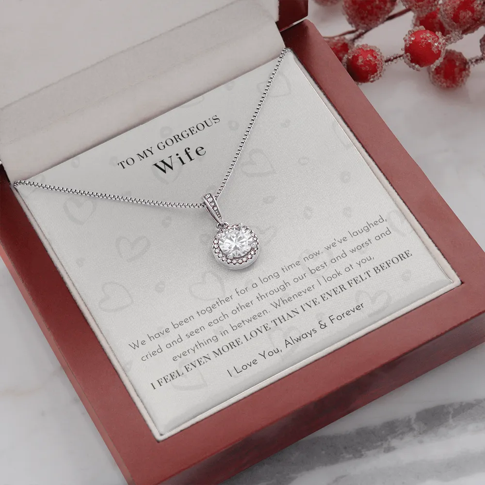 To My Gorgeous Wife - I Feel Even More Love Than I've Ever Felt Before (Extremely High Demand) - Eternal Hope Necklace