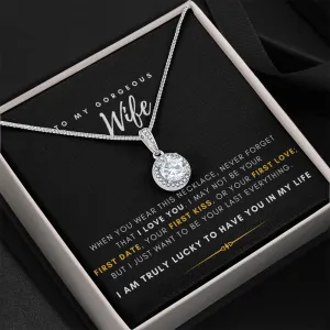 To My Gorgeous Wife - I'm Truly Lucky To Have You In My Life (Extremely High Demand) - Eternal Hope Necklace