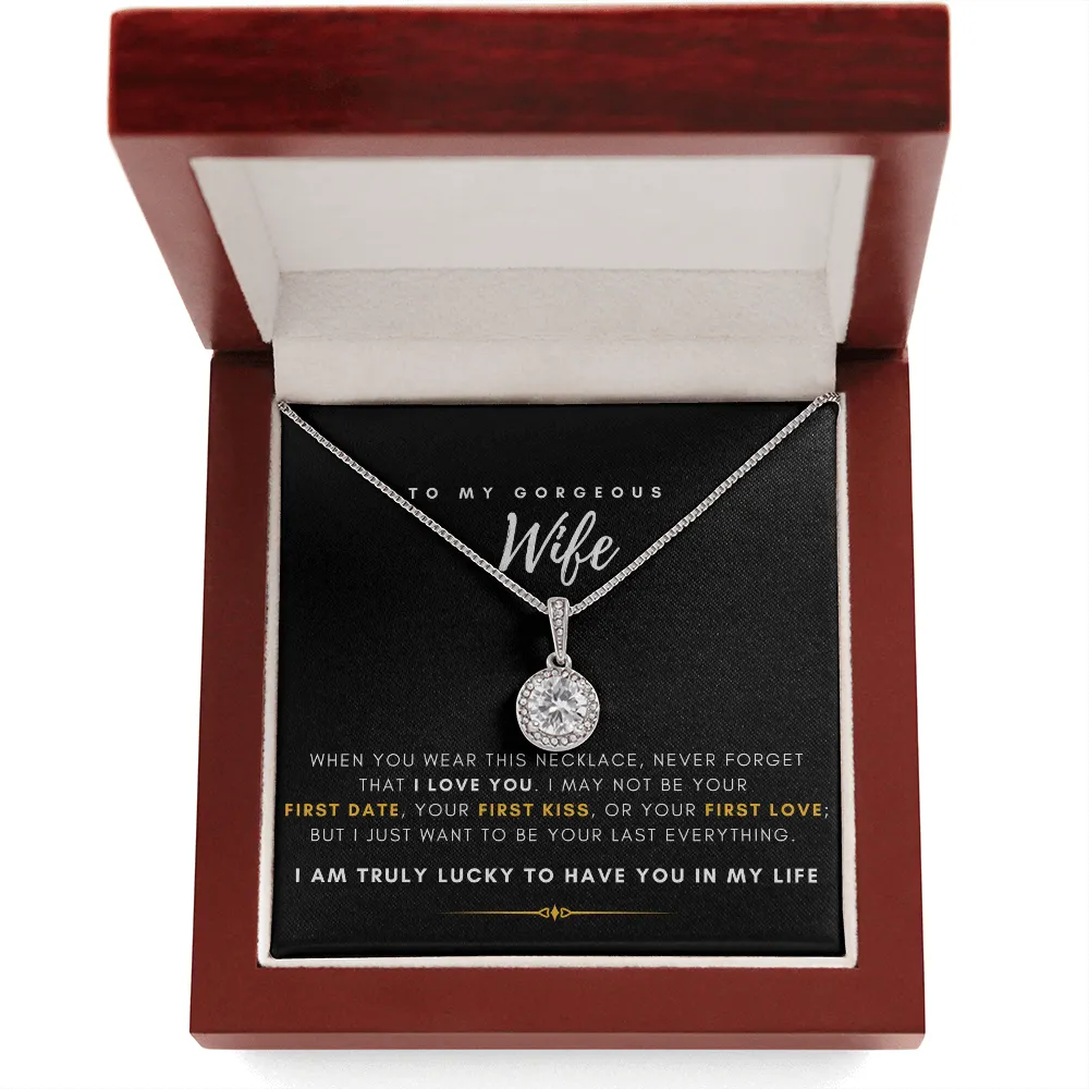 To My Gorgeous Wife - I'm Truly Lucky To Have You In My Life (Extremely High Demand) - Eternal Hope Necklace