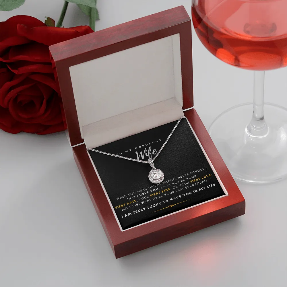 To My Gorgeous Wife - I'm Truly Lucky To Have You In My Life (Extremely High Demand) - Eternal Hope Necklace