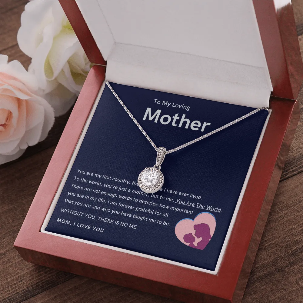 To My Loving Mother - Without You, There Is No Me (Extremely High Demand) - Eternal Hope Necklace