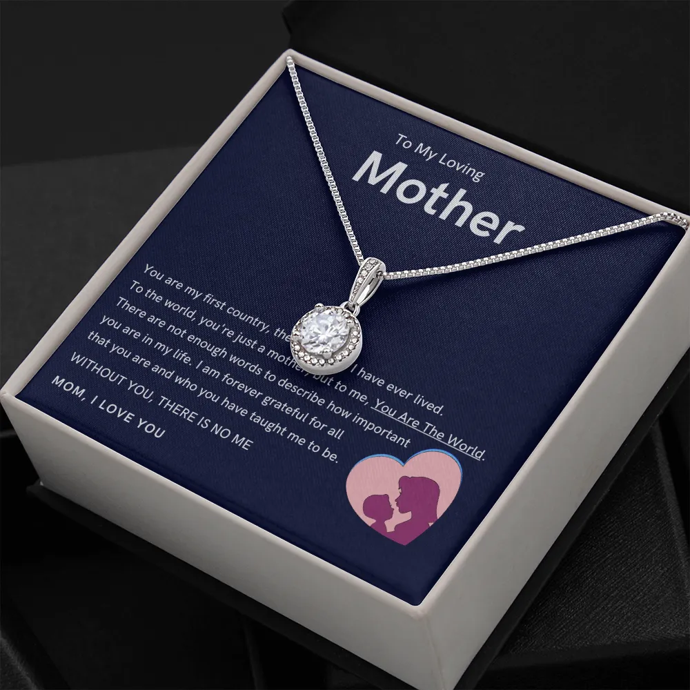 To My Loving Mother - Without You, There Is No Me (Extremely High Demand) - Eternal Hope Necklace