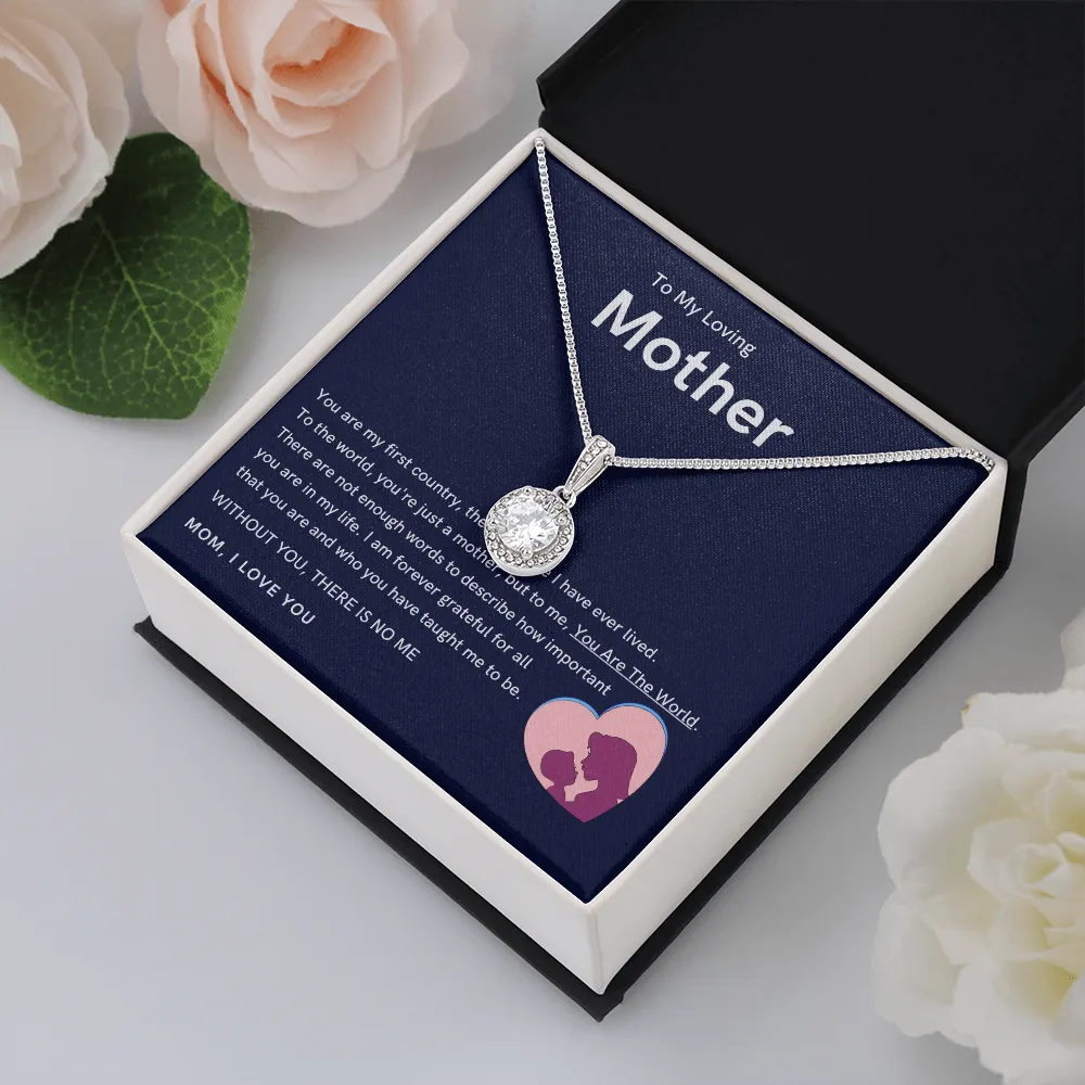 To My Loving Mother - Without You, There Is No Me (Extremely High Demand) - Eternal Hope Necklace