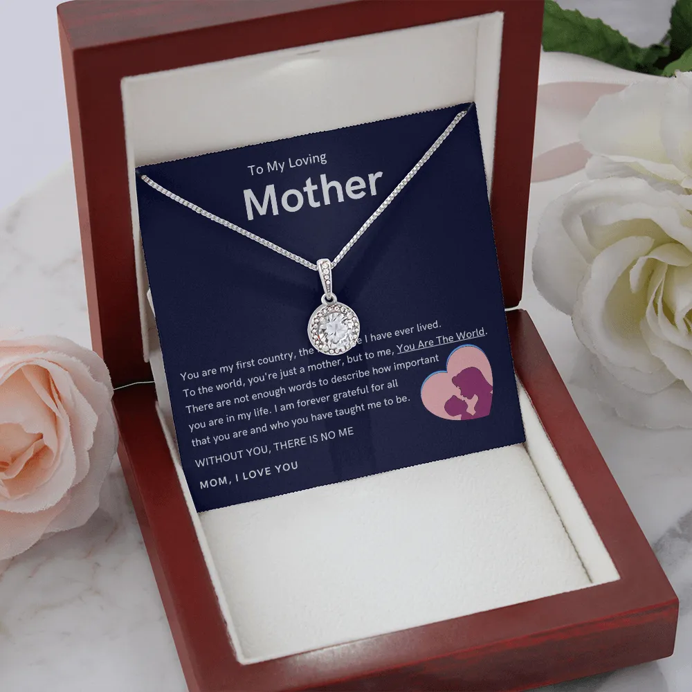 To My Loving Mother - Without You, There Is No Me (Extremely High Demand) - Eternal Hope Necklace