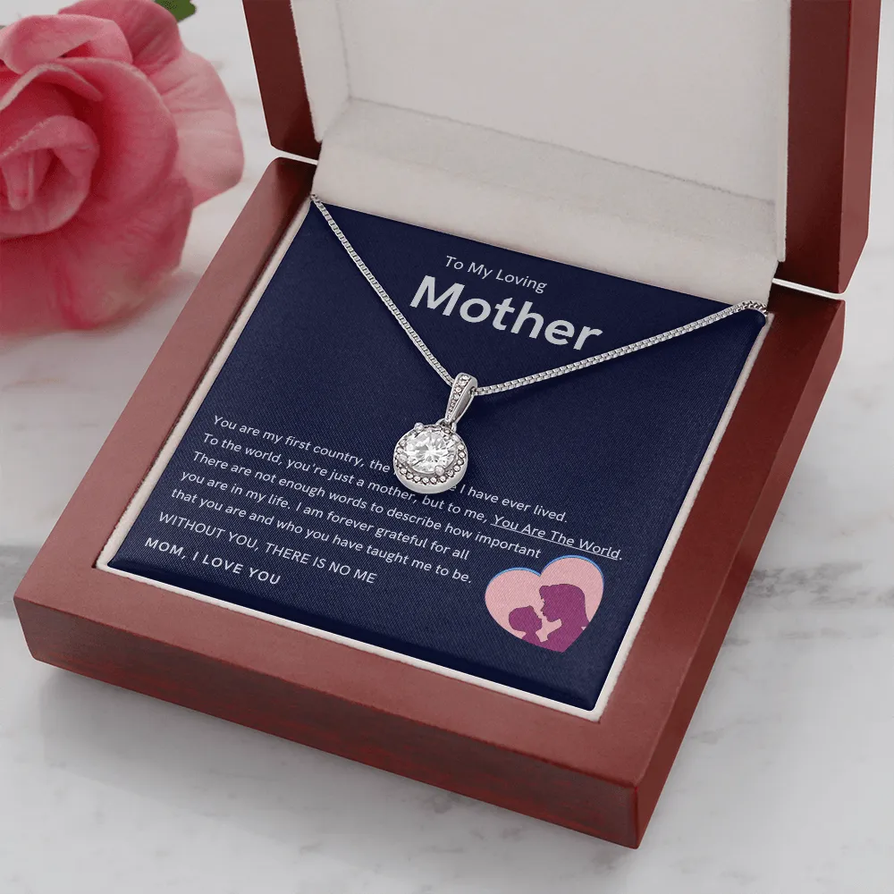 To My Loving Mother - Without You, There Is No Me (Extremely High Demand) - Eternal Hope Necklace