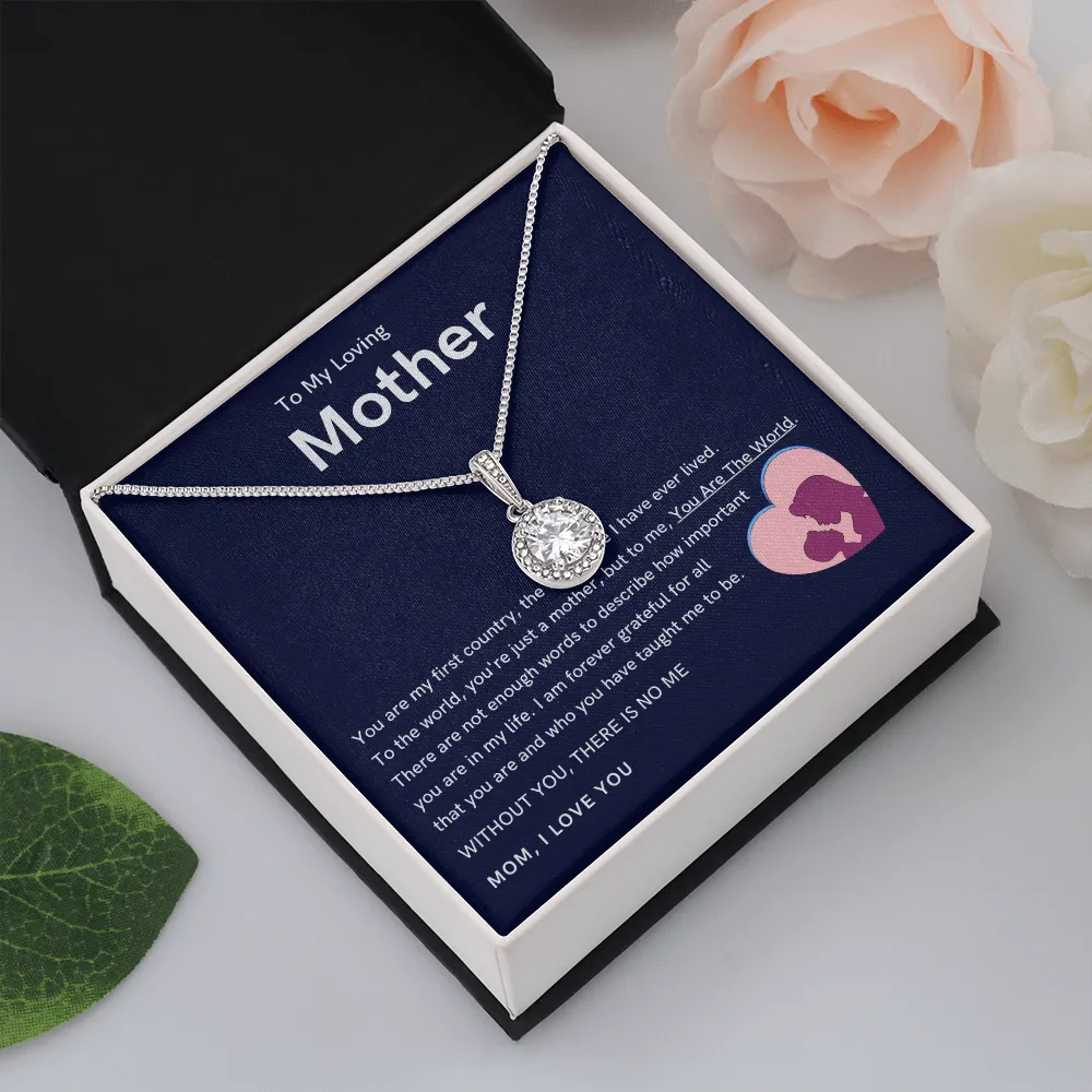 To My Loving Mother - Without You, There Is No Me (Extremely High Demand) - Eternal Hope Necklace