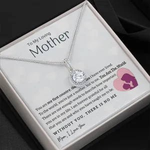 To My Loving Mother - You Are The World To Me! (Extremely High Demand) - Eternal Hope Necklace