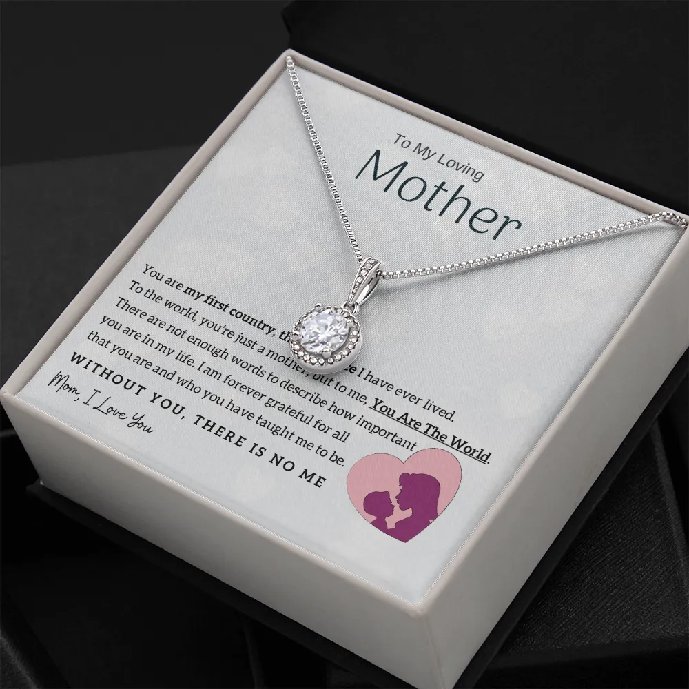 To My Loving Mother - You Are The World To Me! (Extremely High Demand) - Eternal Hope Necklace