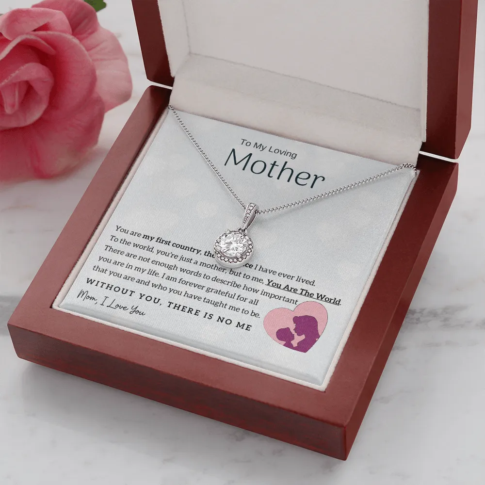 To My Loving Mother - You Are The World To Me! (Extremely High Demand) - Eternal Hope Necklace