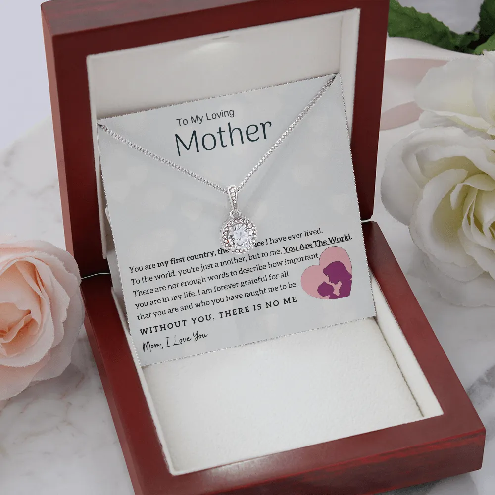 To My Loving Mother - You Are The World To Me! (Extremely High Demand) - Eternal Hope Necklace