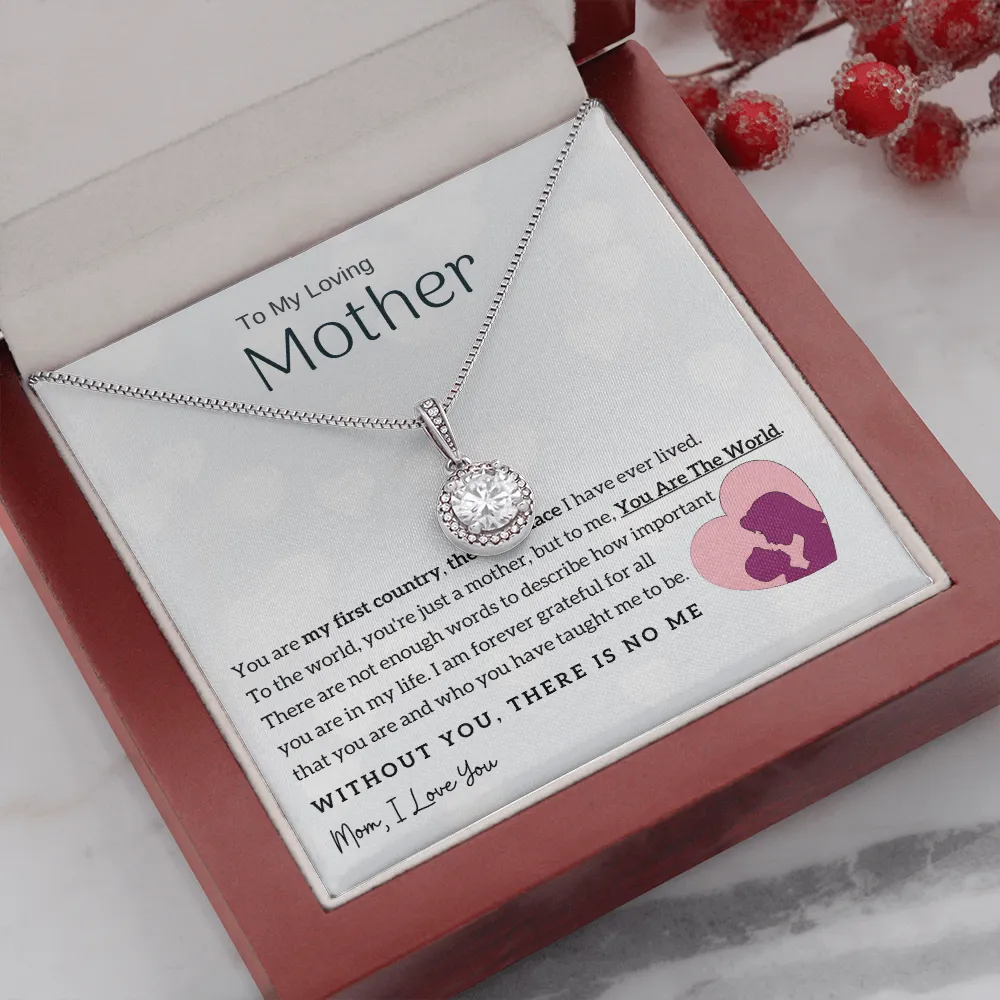 To My Loving Mother - You Are The World To Me! (Extremely High Demand) - Eternal Hope Necklace