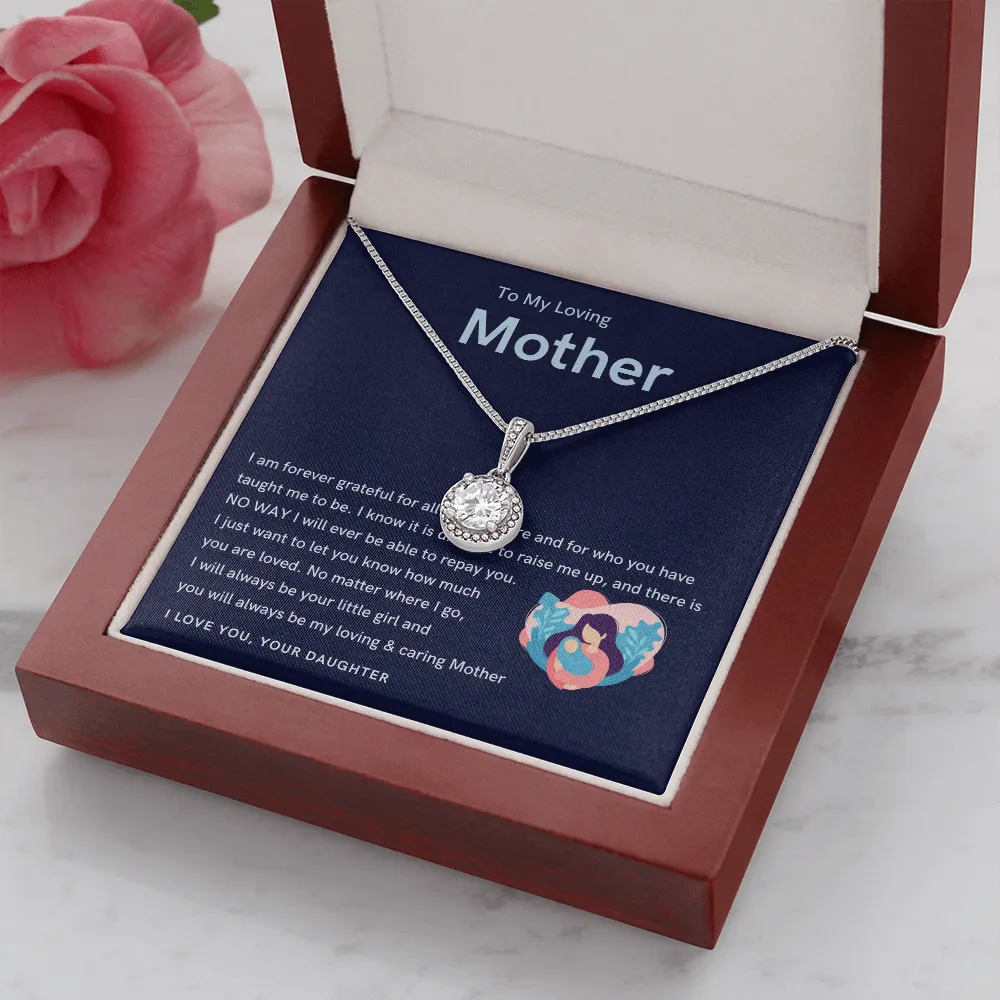 To My Loving Mother - You will always be my loving & caring Mother! (Extremely High Demand) - Eternal Hope Necklace