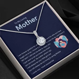 To My Loving Mother - You will always be my loving & caring Mother! (Extremely High Demand) - Eternal Hope Necklace